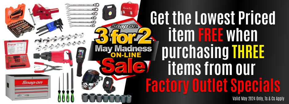 Snap-on 3 for 2 May Madness ON-LINE Sale - Get the lowest priced item FREE when purchasing THREE items from our Factory Outlet Specials